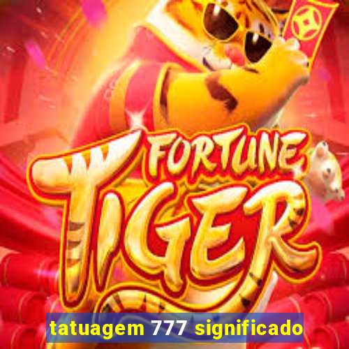 tatuagem 777 significado